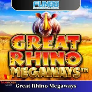 Great Rhino Megaways สล็อต Fun88