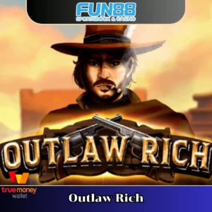 Outlaw Rich สมัครได้ที่ fun88