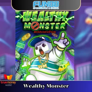 Wealthy Monster